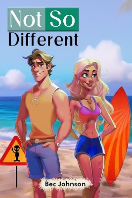 Not So Different: A Funny Story According to Arek (an Alien from Schmec) Bec Johnson 9781963949674