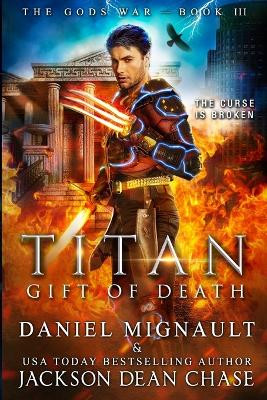 Titan: Gift of Death: An Epic Novel of Urban Fantasy and Greek Mythology Jackson Dean Chase 9781726283953