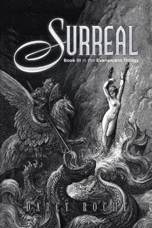 Surreal by Darcy Roche Surreal by Darcy Roche