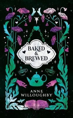 Baked & Brewed by Anne Willoughby