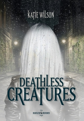 Deathless Creatures Katie Wilson 9798989867516