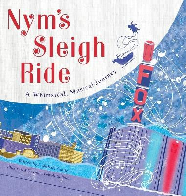 Nym's Sleigh Ride: A Whimsical, Musical Journey F Michael Cantlon 9798987180303