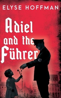 Adiel and the Fuhrer Elyse Hoffman 9781952742316