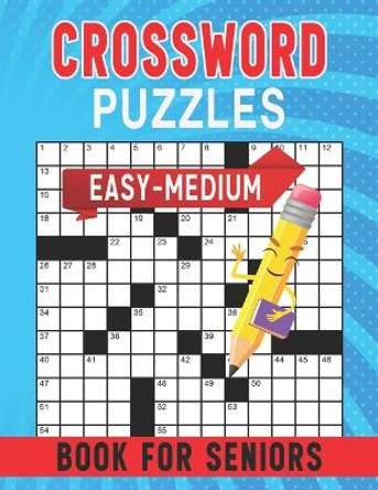 Easy Medium Crossword Puzzles Book For Seniors by Edwin S Brown