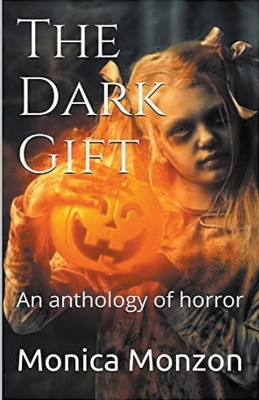 The Dark Gift by Monica Monzon