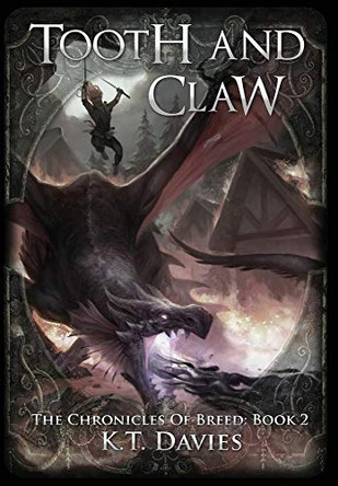 Tooth And Claw: The Chronicles of Breed: Book 2 K T Davies 9781999747442