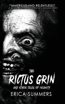 The Rictus Grin and Other Tales of Insanity Erica Summers 9781962854191