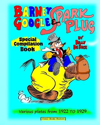 Barney Google and Spark Plug, special compilation book by De Beck by Comic Books Restore