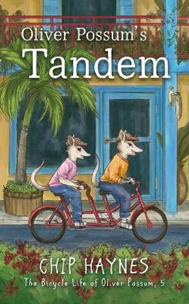 Oliver Possum's Tandem Chip Haynes 9781644507667
