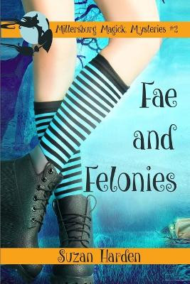Fae and Felonies by Suzan Harden