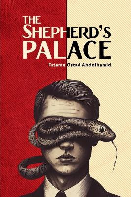 The Shepherd's Palace: A Dystopian Tale of Survival Fateme Ostadabdolhamid 9781445762227