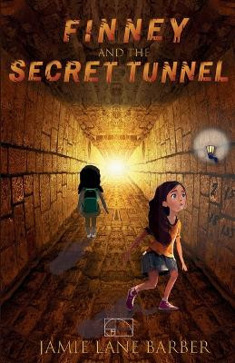 Finney and the Secret Tunnel by Jamie Lane Barber