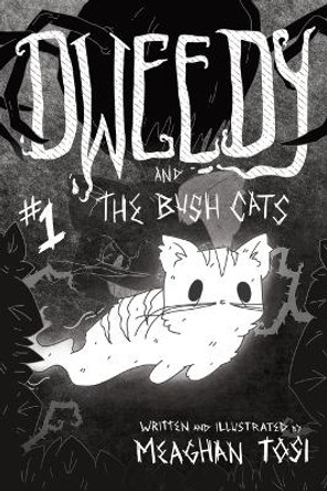 Dweedy and the Bush Cats - Issue One by Meaghan Tosi