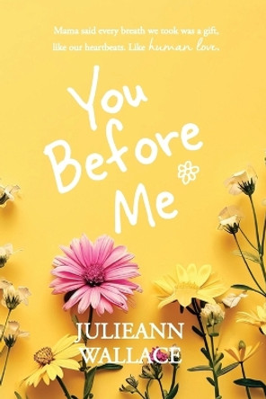 You Before Me by Julieann Wallace