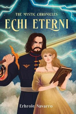 Echi Eterni: Book I in the Mystic Chronicles Erhrole Navarro 9798990574427