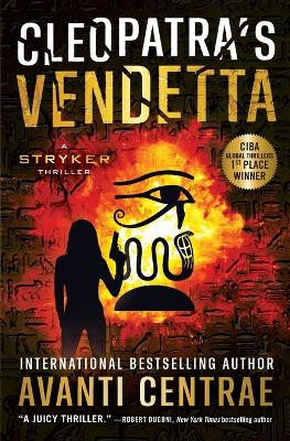 Cleopatra's Vendetta: A Stryker Thriller Avanti Centrae 9798986316413
