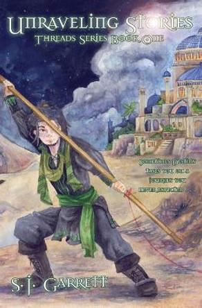 Unravelling Stories by S J Garrett