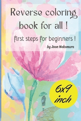 Reverse coloring book for all ! by Joan Nakamura