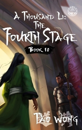 A Thousand Li: The Fourth Stage: A Xianxia Cultivation Novel Tao Wong 9781778551413