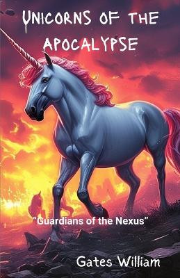 Unicorns of the Apocalypse by Thomas R Roger