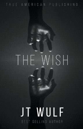 The Wish by Jt Wulf