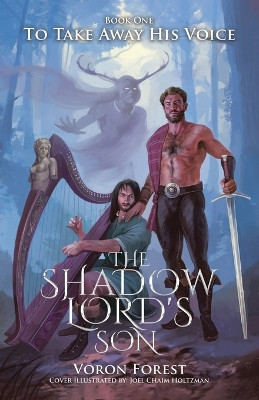 The Shadow Lord's Son: To Take Away His Voice Voron Forest 9781779415745
