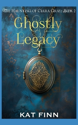 Ghostly Legacy by Kat Finn