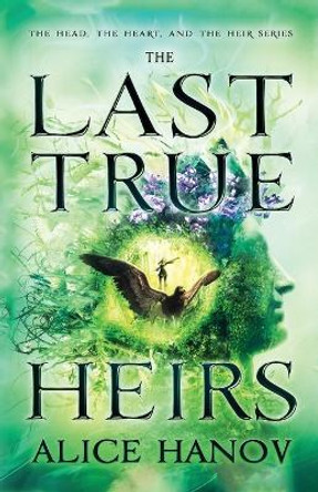The Last True Heirs Alice Hanov 9781998835072