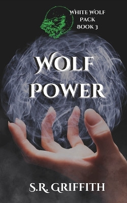 Wolf Power by S R Griffith