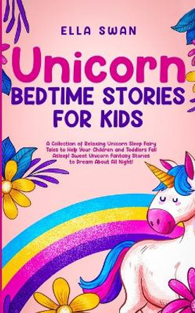 Unicorn Bedtime Stories for Kids by Ella Swan