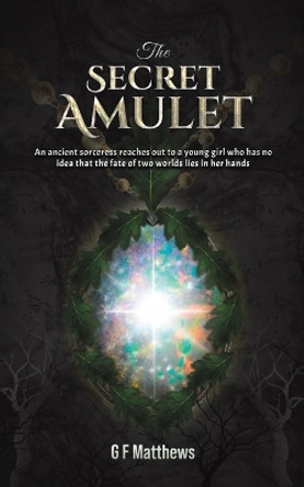 The Secret Amulet by G F Matthews
