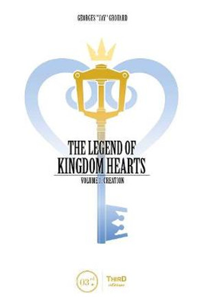 Legend Of Kingdom Hearts Volume 1: Creation Georges Grouard 9782377842476