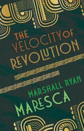 The Velocity of Revolution Marshall Ryan Maresca 9781958743300