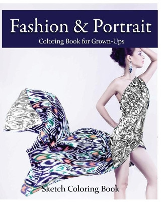 Fashion & Portrait: Coloring Book for Grown-Ups Anthony Hutzler 9781537183558