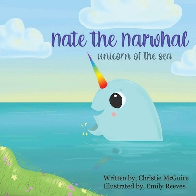 Nate the Narwhal by Christie McGuire