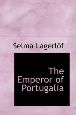 The Emperor of Portugalia Selma Lagerlof 9781426477096