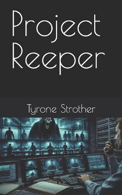Project Reeper by Tyrone Strother