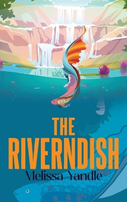 The Riverndish Melissa Yandle 9798893568134