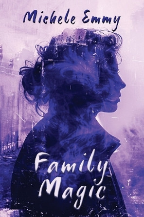 Family Magic by Michele Emmy