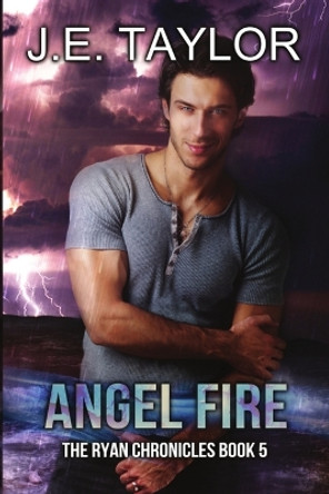 Angel Fire J E Taylor 9798869261984