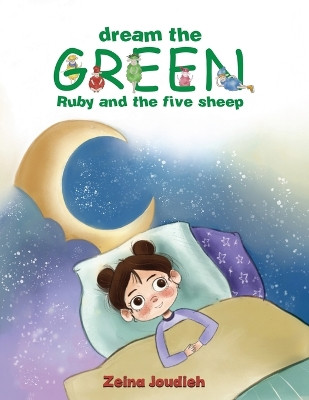 Dream the Green: Ruby and the Five Sheep Zeina Joudieh 9781638294047