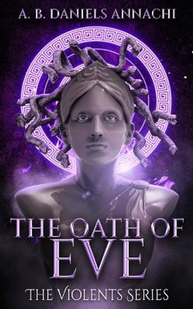 The Oath of Eve A B Daniels-Annachi 9781922936646