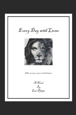 Every Day with Lions by Earl Pfeifer
