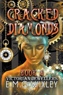 Cracked Diamonds by E M G Wixley