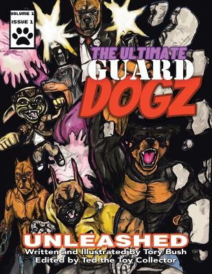 The Ultimate Guard Dogz: Unleashed Tory Bush 9798823023757