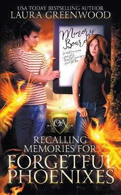 Recalling Memories For Forgetful Phoenixes by Laura Greenwood