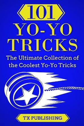 101 Yo-Yo Tricks: The Ultimate Collection of the Coolest Yo-Yo Tricks Casey Publishing 9783907269077