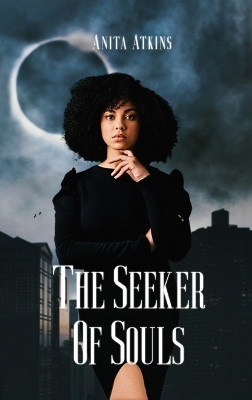 The Seeker of Souls Anita Atkins 9798893958782