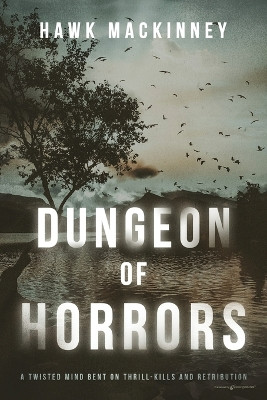 Dungeon of Horrors by Hawk Mackinney