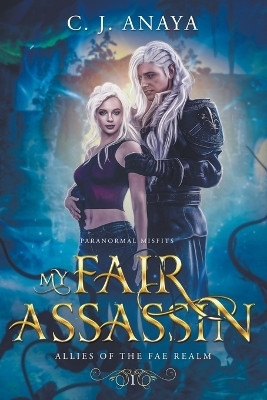 My Fair Assassin by C J Anaya